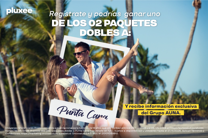 REGÍSTRATE Y PODRÍAS GANAR UNO DE LOS 02 PAQUETES DOBLES A PUNTA CANA.RECIBE INFORMACIÓN EXCLUSIVA DEL GRUPO AUNA.